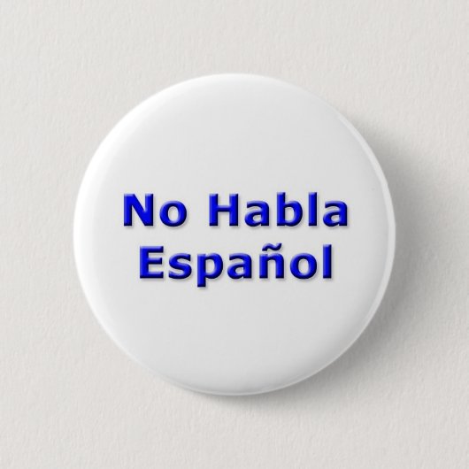 Geen Habla Espanol Pin Ronde Button 5,7 Cm (Voorkant)