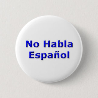 Geen Habla Espanol Pin Ronde Button 5,7 Cm