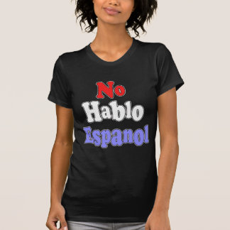 Geen hablo Espanol T-shirt