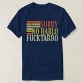 geen hablo tardo offensief grappig volwassen spaan t-shirt (Design voorkant)