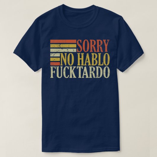 geen hablo tardo offensief grappig volwassen spaan t-shirt (Design voorkant)