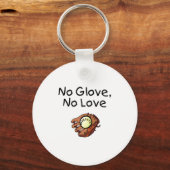Geen handschoen, geen liefde sleutelhanger (Voorkant)
