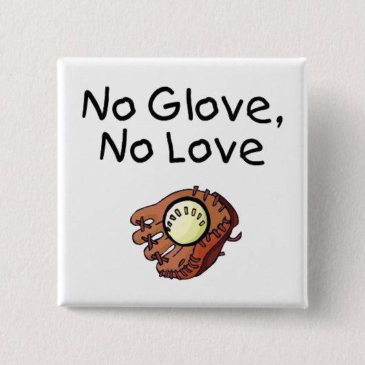 Geen handschoen, geen liefde vierkante button 5,1 cm (Voorkant)