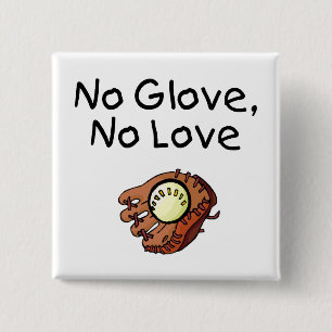 Geen handschoen, geen liefde vierkante button 5,1 cm