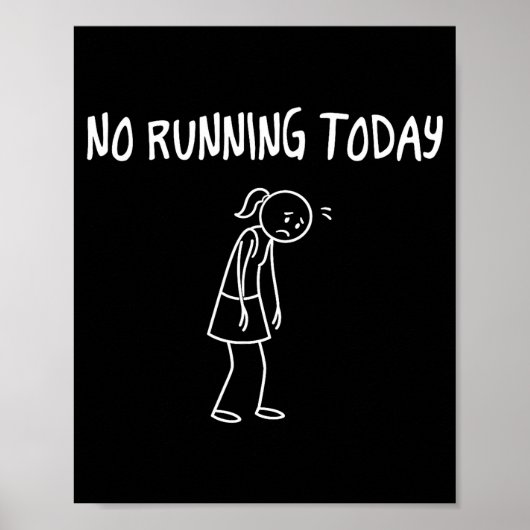 Geen hardlopen vandaag Grappige droevige figuur Sa Poster (Voorkant)
