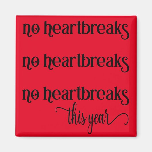 Geen hartbreuken dit jaar magneet (Voorkant)
