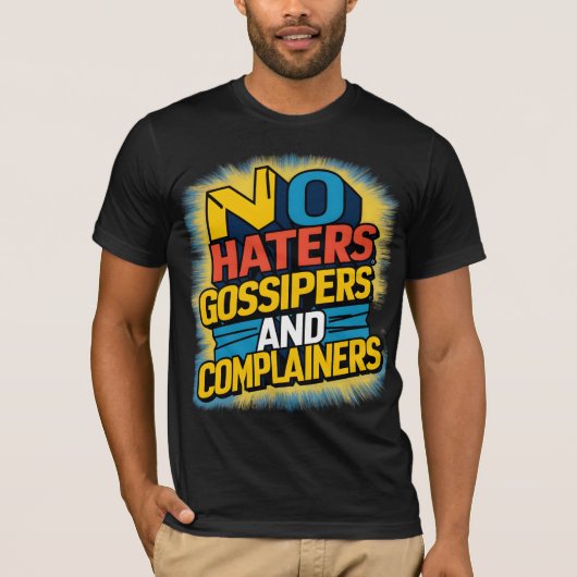 Geen Haters Gossipers en Klagers Graphic Art D T-shirt (Voorkant)