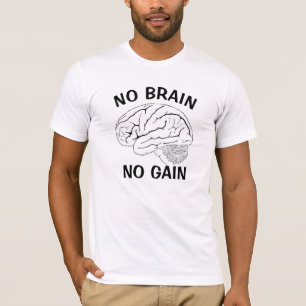 Geen hersenen Geen pijn T-shirt