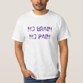 Geen hersens, geen pijn t-shirt (Voorkant)