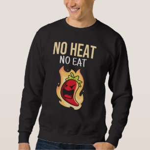 Geen hitte geen eet ik chili i jalapeno trui