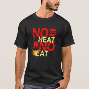 Geen hitte Geen eten Spicy Food Smaak Kruiden Chip T-shirt