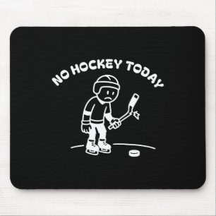 Geen Hockey Vandaag Grappig Voor Een IJshockeyspel Muismat