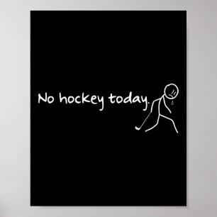 Geen hockey vandaag Grappige hockey spreuk Hockey Poster