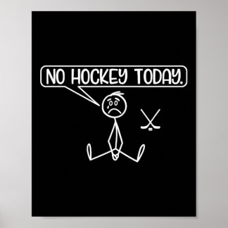 Geen Hockey Vandaag Grappige Stickman Hockey Fan Poster