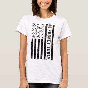 Geen hockey vandaag, grappige VS-vlag voor hockeyl T-shirt