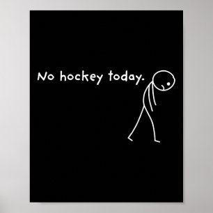 Geen hockey vandaag Ijsportfan grappig Poster