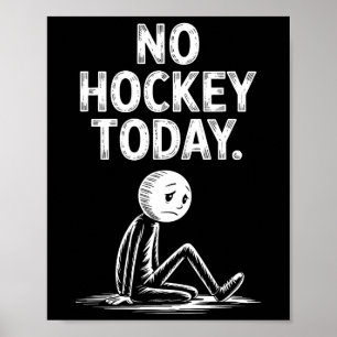 Geen Hockey Vandaag Stok Grappige IJshockey Speler Poster