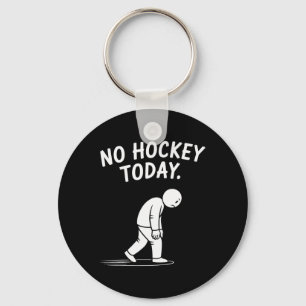 Geen Hockey Vandaag Stok Grappige IJshockeyspeler Sleutelhanger