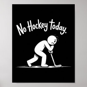 Geen Hockey Vandaag Trieste Rink Leven Quote (2) Poster
