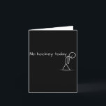 Geen Hockey Vandaag Verdrietige Stick Figure Gewel Kaart<br><div class="desc">Geen Hockey Vandaag Verdrietige Stick Figure Geweldig Cadeau Voor Hockeyliefhebber</div>