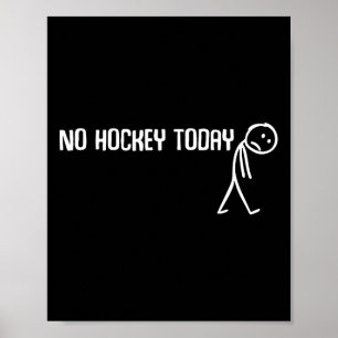 Geen Hockey Vandaag Verdrietige Stickman Funny Hoc Poster