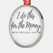 Geen Homeschool mama ooit. Metalen Ornament (Links)
