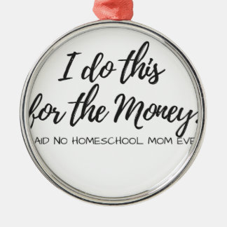 Geen Homeschool mama ooit. Metalen Ornament
