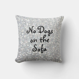 Geen honden op de Sofa Sparkly Silver Pillow Kussen