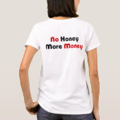 Geen honing meer geld t-shirt (Achterkant)