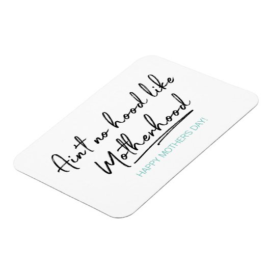 Geen Hood als Motherhood Moederdag Magnet Magneet (Linkerzijde)