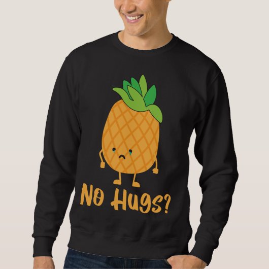 Geen hugs Pineapple Lover Tropisch fruit Trui (Voorkant)