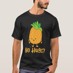Geen hugs Pineapple Tropische Fruit Food 1 T-shirt