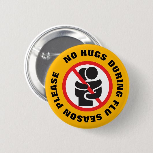 Geen hugs tijdens griepseizoen alstublieft ronde button 5,7 cm (Voorkant /achterkant)