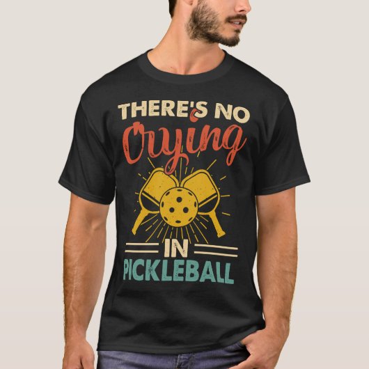Geen huilen in Pickleball T-shirt (Voorkant)