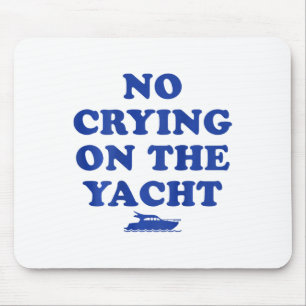 Geen huilen op het jacht Funny Cruise Zomer Vakant Muismat