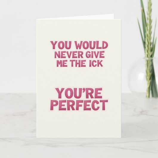 Geen Ick Je Bent Perfecte Kaart (Voorkant)