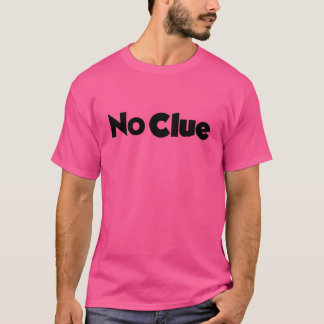 Geen idee t-shirt