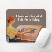 Geen idee wat ik doe voor de kost. muismat (Met muis)