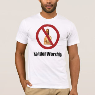 geen idol-aanbidding jesus t-shirt