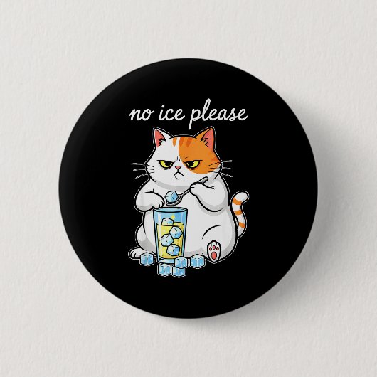 Geen ijs aub grappige kat meme mannen vrouwen ronde button 5,7 cm (Voorkant)