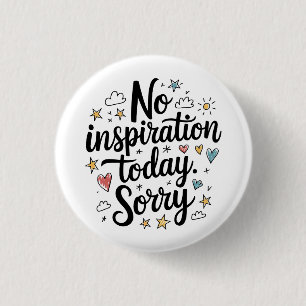 Geen Inspiratie Vandaag – Leuk & Kleurrijk Ontwerp Ronde Button 3,2 Cm