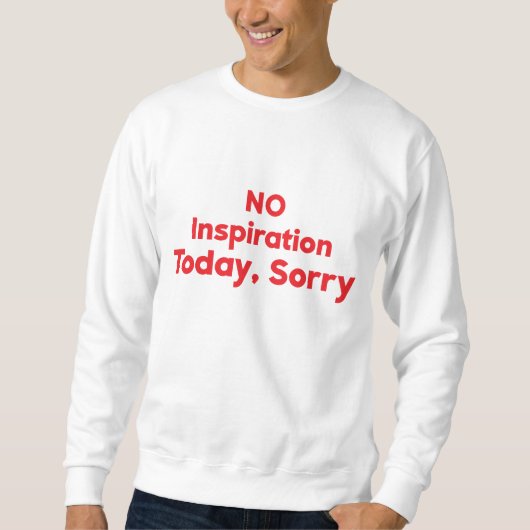 Geen inspiratie vandaag, sorry trui (Voorkant)