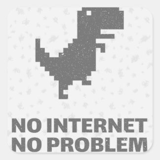 Geen internet Geen probleem Dinosaur Funny 8-bits Vierkante Sticker