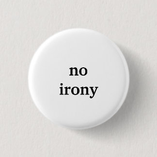 geen ironie ronde button 3,2 cm