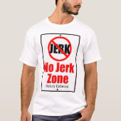 Geen Jerk Zone T-shirt (Voorkant)
