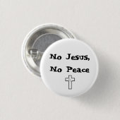Geen Jezus, Geen Vrede Knop Ronde Button 3,2 Cm (Voorkant /achterkant)
