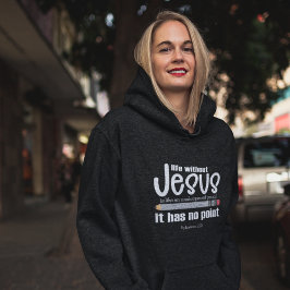 GEEN JEZUS? GEEN ZIN! Christelijke Quote Vrouwen D Hoodie