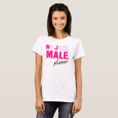 Geen Junk MALE alsjeblieft. T-shirt (Voorkant volledig)