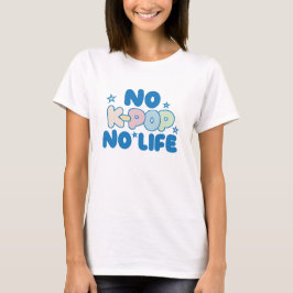 Geen K-Pop, geen leven T-shirt