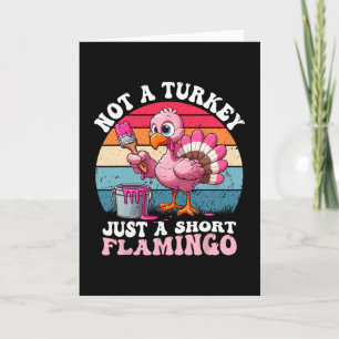 Geen kalkoen, gewoon een korte flamingo, leuke Tha Kaart